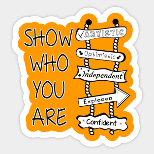 Show who you are Sticker